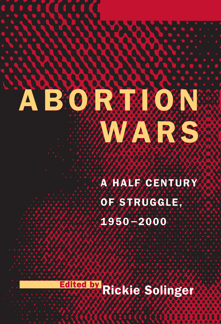 Cover image for Abortion Wars ISBN 9780520209527